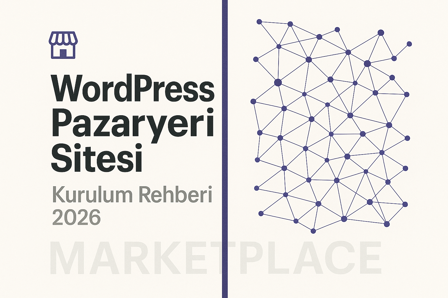 Wordpress Pazaryeri Sitesi Kurulum Rehberi 2026