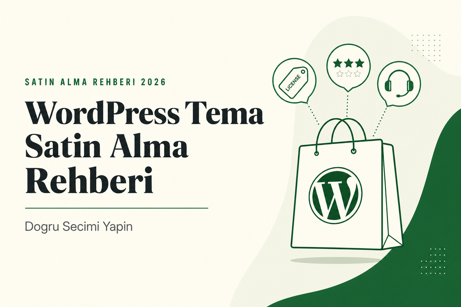 WordPress Tema Satın Alma Rehberi: Lisans, Güvenlik ve Destek Kontrolü