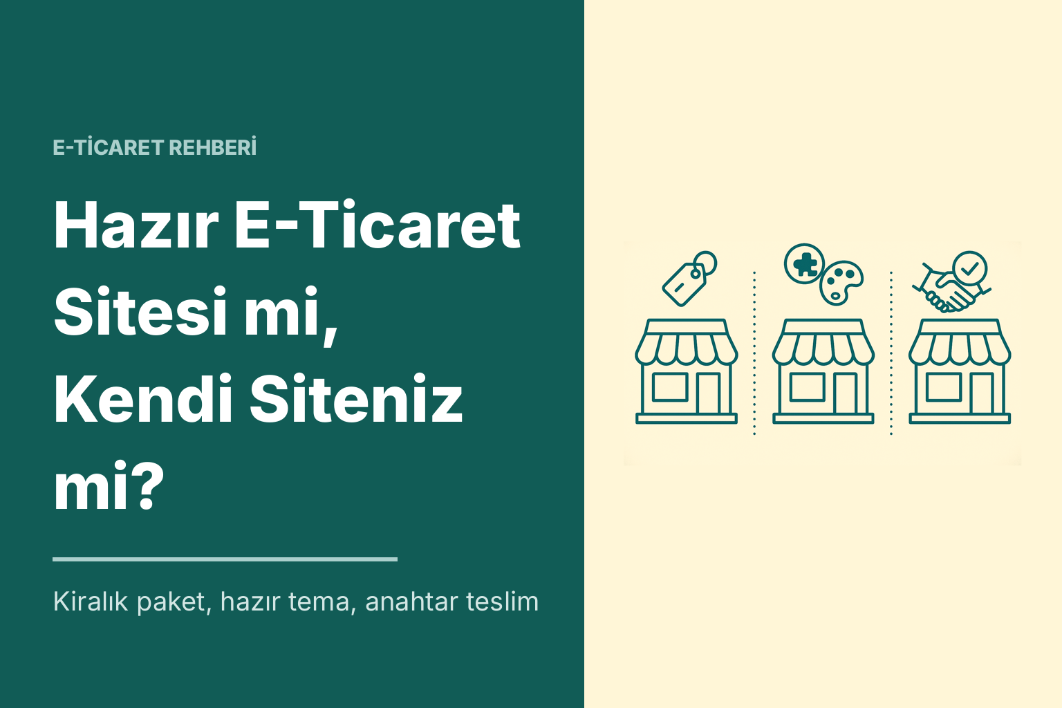 Hazır E-Ticaret Sitesi mi, Kendi Siteniz mi?